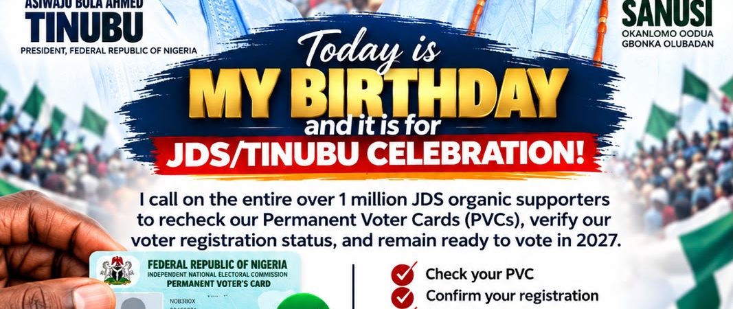 JDS @58: Jubril Dotun Sanusi Dedicates Birthday to Tinubu Day, Calls on Supporters to Verify PVCs Ahead of 2027